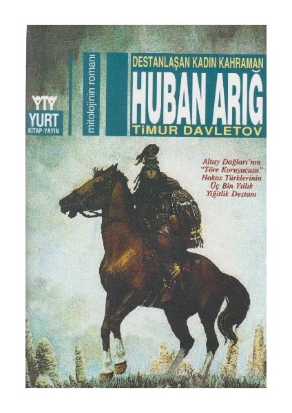 Destanlaşan Kadın Kahraman Huban Arığ