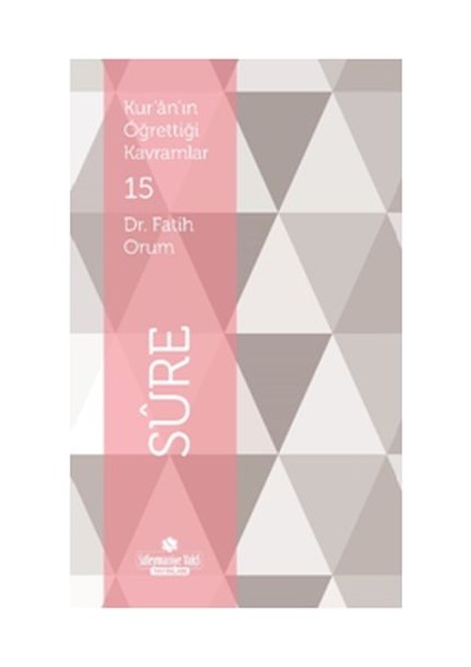 Kur'an'ın Öğrettiği Kavramlar 15 - Sure