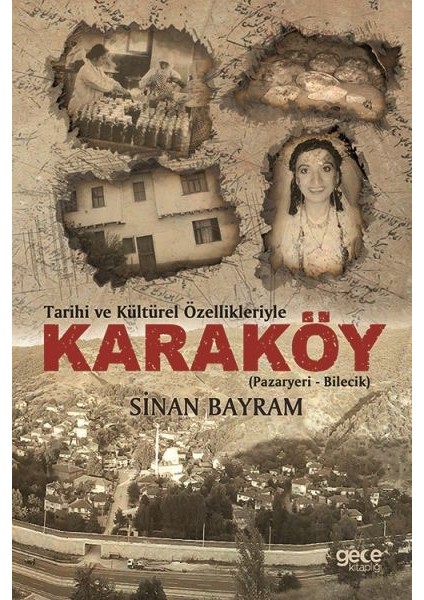 Tarihi ve Kültürel Özellikleriyle Karaköy - (Pazayeri - Bilecik)