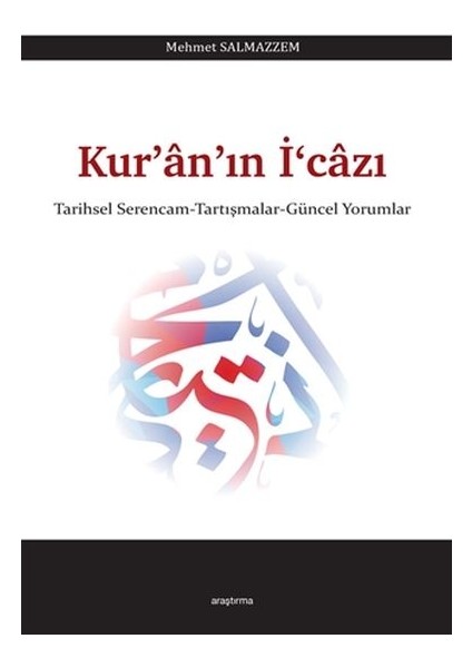 Kuranın Icazı - Tarihsel Serencam-Tartışmalar-Güncel Yorumlar