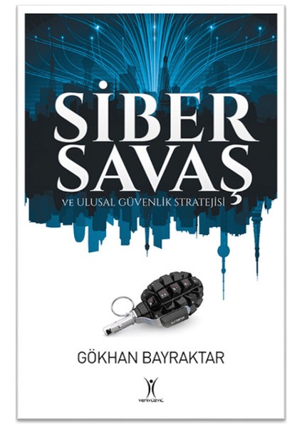 Siber Savaş ve Ulusal Güvenlik Stratejisi