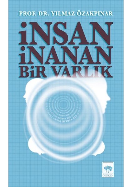 Insan Inanan Bir Varlık