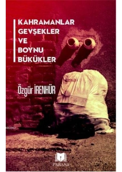 Kahramanlar Gevşekler ve Boynu Bükükler