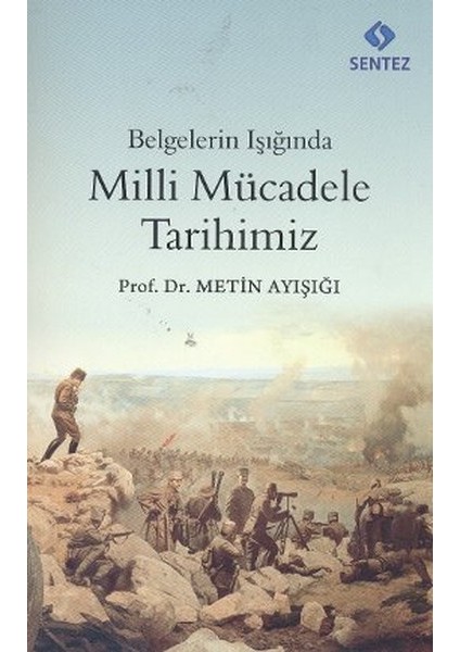 Belgelerin Işığında Milli Mücadele Tarihimiz