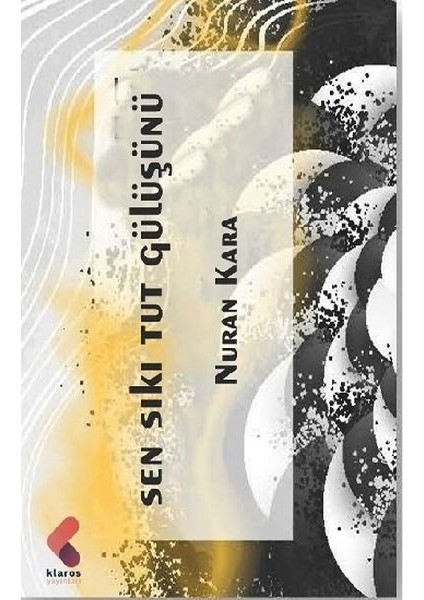 Sen Sıkı Tut Gülüşünü