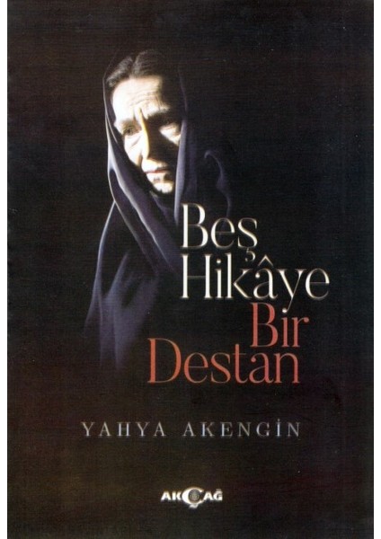 Beş Hikaye Bir Destan