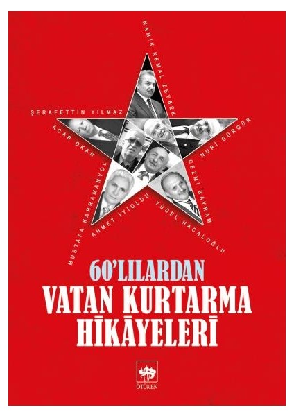 60'lılardan Vatan Kurtarma Hikayeleri