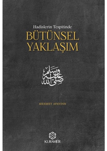 Hadislerin Tespitinde Bütünsel Yaklaşım