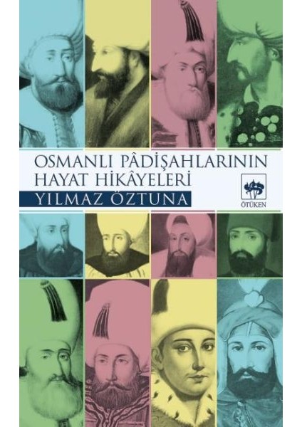 Osmanlı Padişah Hayat Hikayeleri
