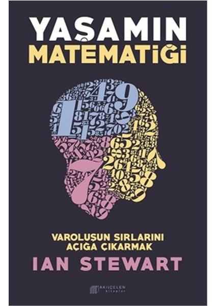 Yaşamın Matematiği - Varoluşun Sırlarını Açığa Çıkarmak