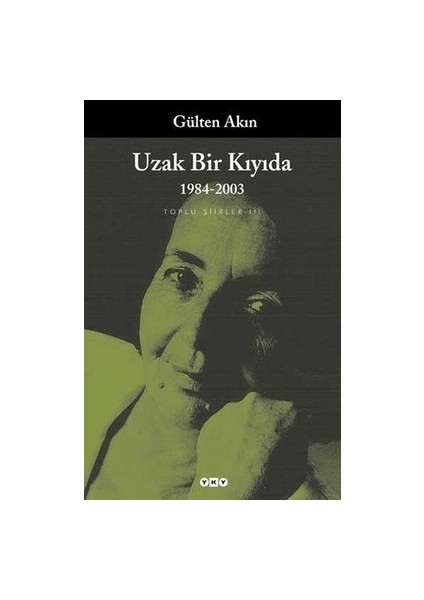 Uzak Bir Kıyıda-Toplu Şiirler 3
