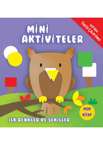 Mini Aktiviteler - Ilk Renkler ve Şekiller (Mor Kitap)