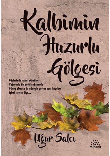 Kalbimin Huzurlu Gölgesi