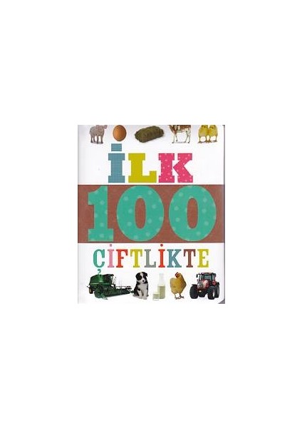 Ilk 100 Çiftlikte (Küçük Dolgu Kapak)