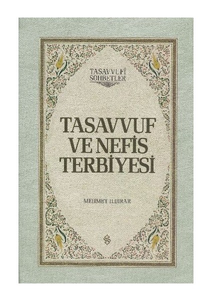 Tasavvuf ve Nefis Terbiyesi (Ciltli)
