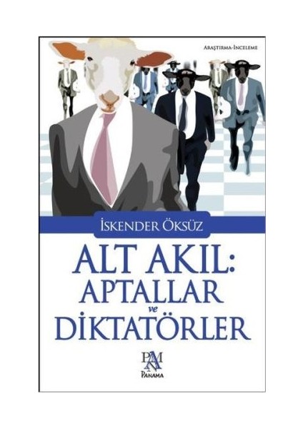 Alt Akıl: Aptallar ve Diktatörler