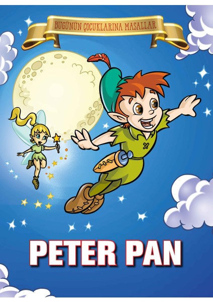 Peter Pan - Bugünün Çocuklarına Masallar