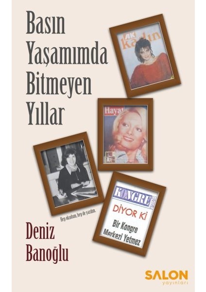 Basın Yaşamımda Bitmeyen Yıllar