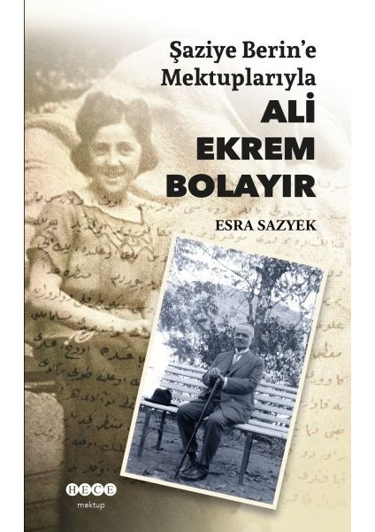 Şaziye Berin'e Mektuplarıyla Ali Ekrem Bolayır