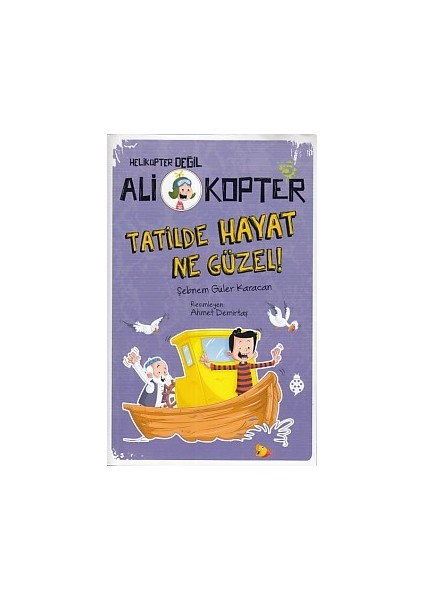 Helikopter Değil Ali Kopter 5 - Tatilde Hayat Ne Güzel