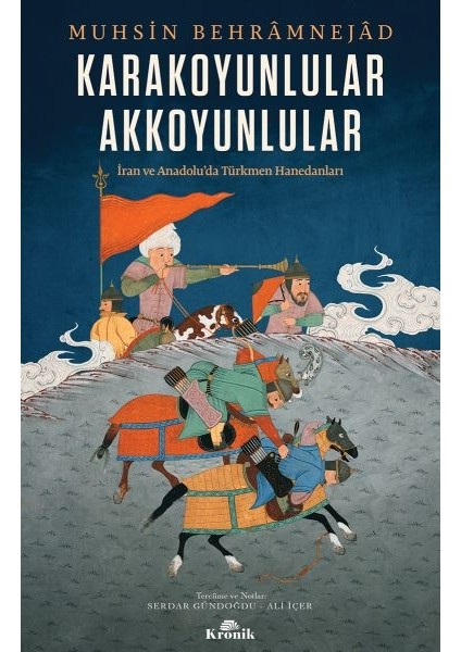 Karakoyunlular-Akkoyunlular - Iran ve Anadolu’da Türkmen Hanedanları
