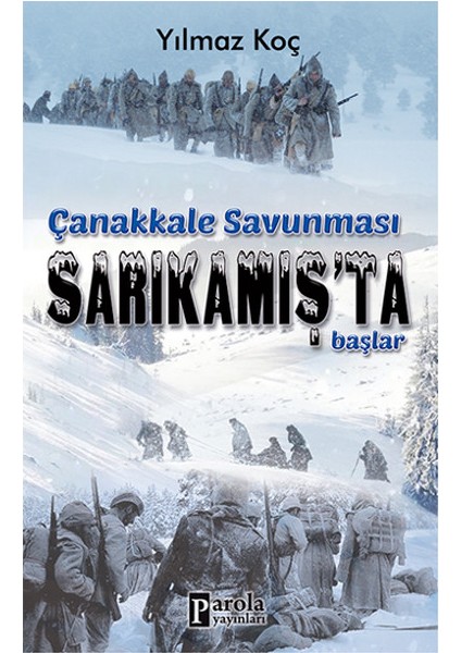 Çanakkale Savunması Sarıkamış’ta Başlar