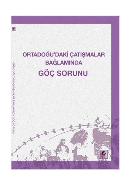 Ortadoğu’daki Çatışmalar Bağlamında Göç Sorunu