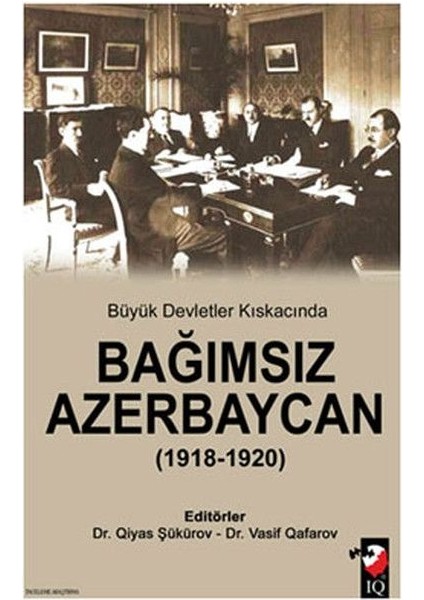 Büyük Devletler Kıskacında Bağımsız Azerbaycan (1918-1920)