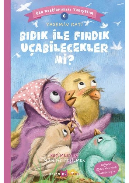 Bıdık ile Fındık Uçabilecekler Mi? - Can Dostlarımızı Tanıyalım 6