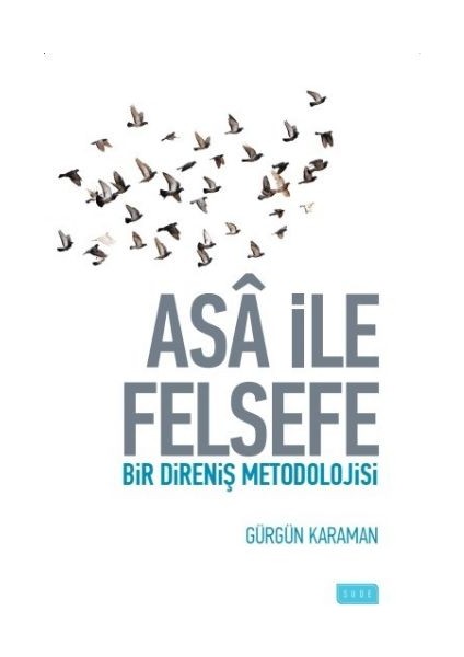 Asa ile Felsefe Bir Direniş Metodolojisi