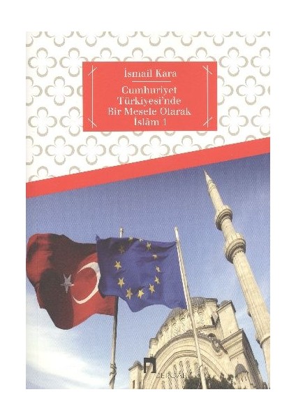 Cumhuriyet Türkiyesi'nde Bir Mesele Olarak Islam 1