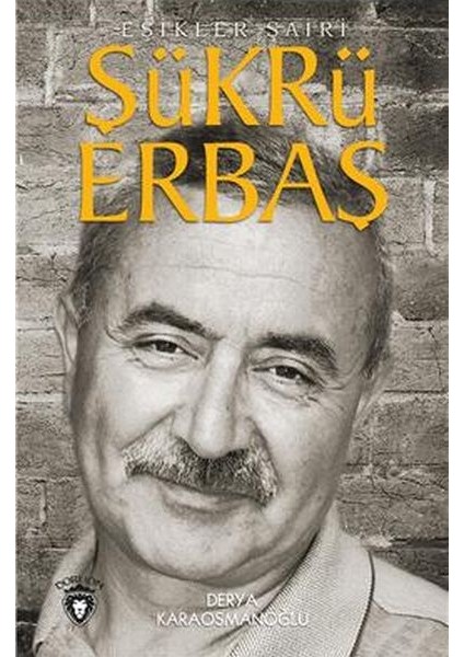 Şükrü Erbaş Eşikler Şairi