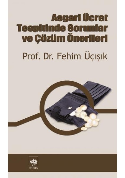 Asgari Ücret Tespitinde Sorunlar ve Çözüm Önerileri