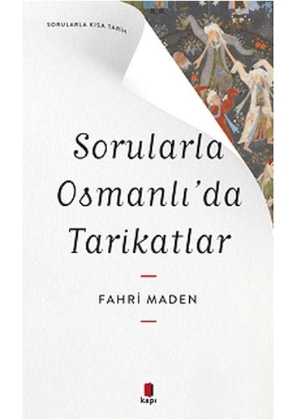 Sorularla Osmanlı’da Tarikatlar