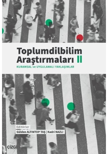 Toplumdilbilim Araştırmaları Iı (Kuramsal ve Uygulamalı Yaklaşımlar)