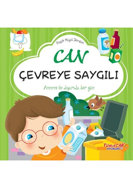 Küçük Hayat Dersleri Can Çevreye Saygılı