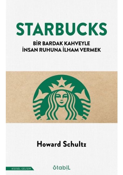Starbucks; Bir Bardak Kahveyle Insan Ruhuna Ilham Vermek