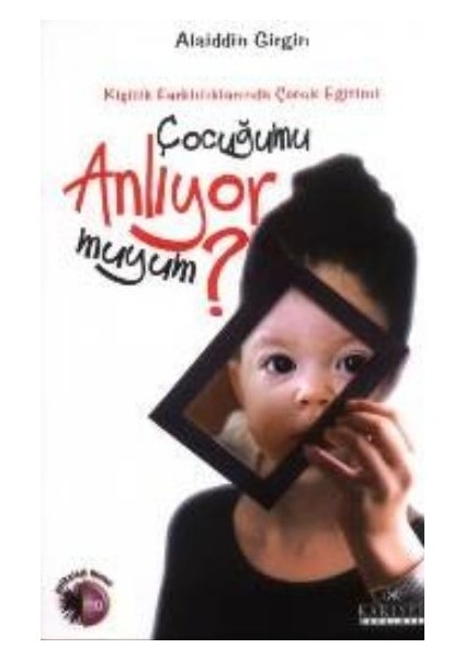 Çocuğumu Anlıyor Muyum? Kişilik Farklılıklarında Çocuk Eğitimi