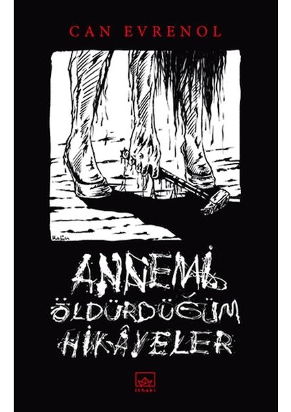 Annemi Öldürdüğüm Hikâyeler