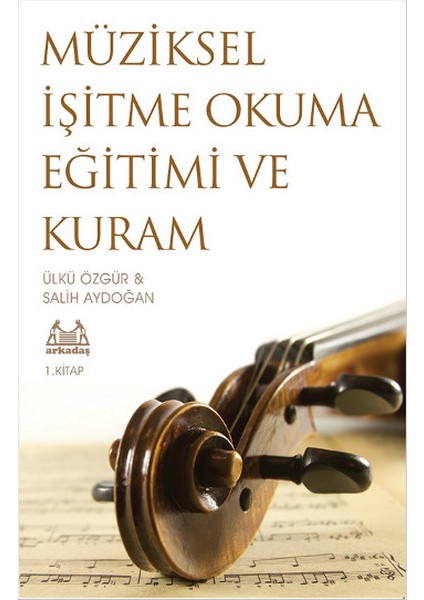 Müziksel Işitme Okuma Eğitimi ve Kuram - 1. Kitap
