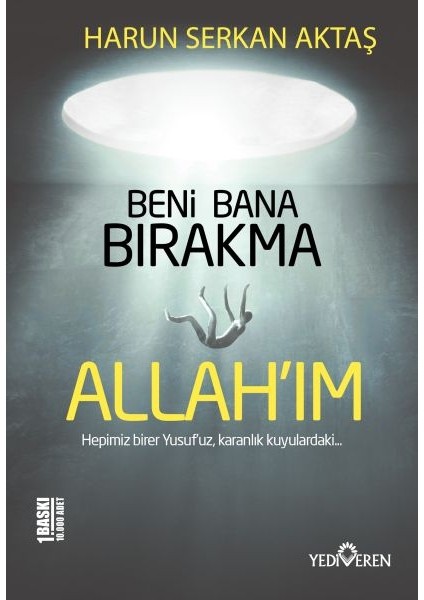Beni Bana Bırakma Allahım