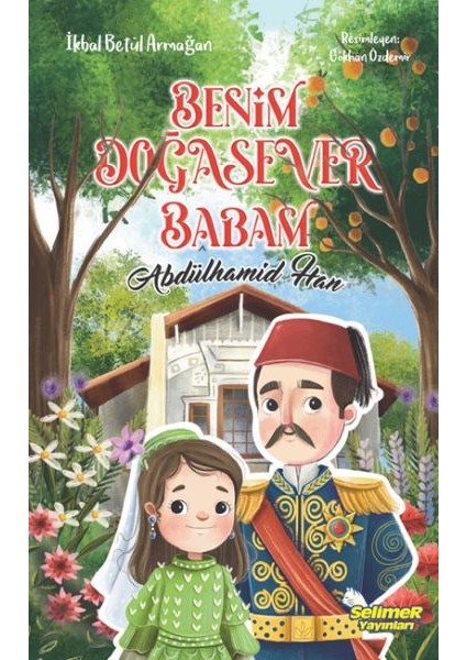 Benim Doğasever Babam Abdülhamid Han