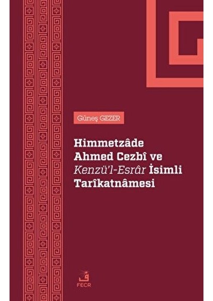 Himmetzade Ahmed Cezbi ve Kenzü'l-Esrar Isimli Tarikatnamesi