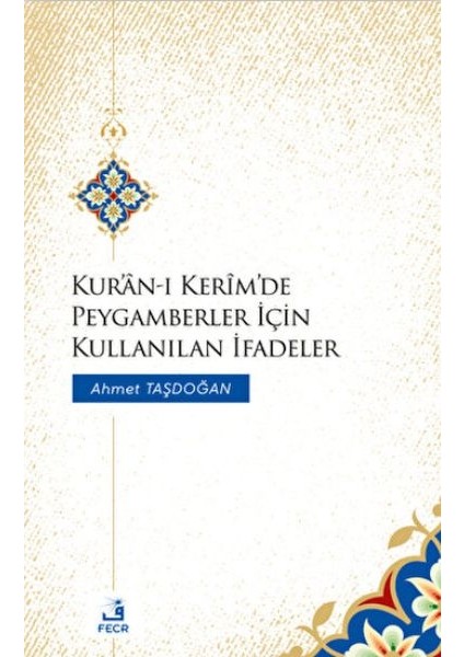Kur'an-I Kerim'de Peygamberler Için Kullanılan Ifadeler