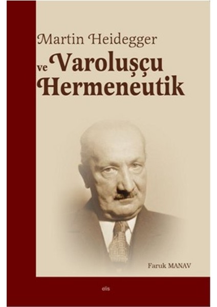 Martin Heidegger ve Varoluşçu Hermeneutik