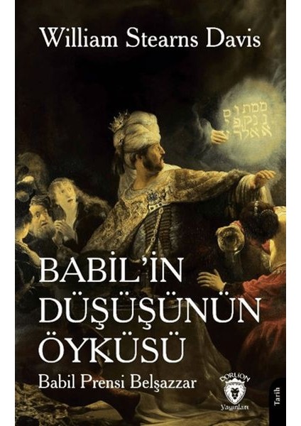 Babil’in Düşüşünün Öyküsü (Babil Prensi Belşazzar)