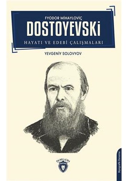 F.m. Dostoyevski Hayatı ve Edebi Çalışmaları Biyografi