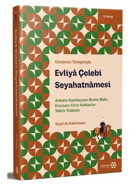 Günümüz Türkçesiyle: Evliya Çelebi Seyahatnamesi 2. Kitap