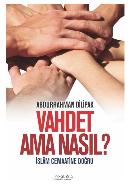 Vahdet Ama Nasıl? Islam Cemaatine Doğru