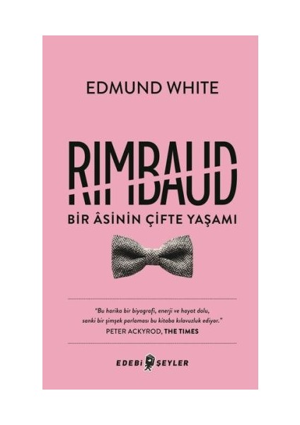 Rimbaud: Bir Asinin Çifte Yaşamı